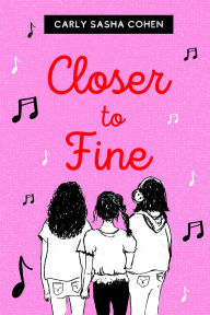 Title: Closer to Fine, Author: Carly Sasha Cohen