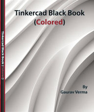 Title: Tinkercad Black Book, Author: Gaurav Verma