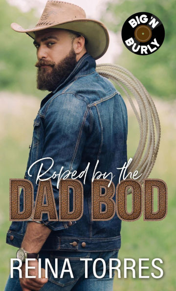 Roped by the Dad Bod (Big 'n Burly, #6)