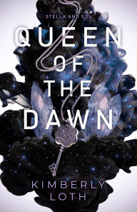 Title: Queen of the Dawn (Stella and Sol, #4), Author: Kimberly Loth