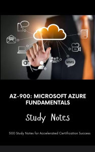 Title: AZ-900: Microsoft Azure Fundamentals - Study Notes, Author: Steve Brown