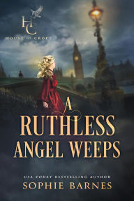 Title: A Ruthless Angel Weeps (House of Croft, #3), Author: Sophie Barnes