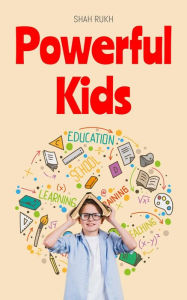Title: Powerful Kids, Author: Shah Rukh