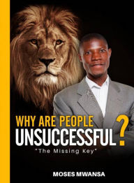 Title: Why Are People Unsuccessful, Author: Moses Mwansa