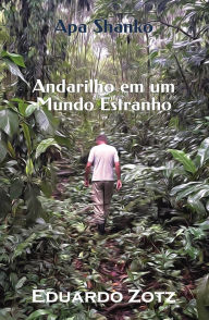 Title: Andarilho em um Mundo Estranho (ApaShanko, #2), Author: Eduardo Zotz