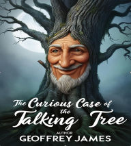 Title: The Curious Case of the Talking Tree, Author: Geoffrey JAMES