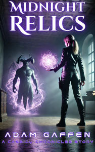 Title: Midnight Relics (Tales from the Cassidyverse), Author: Adam Gaffen