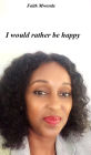 I Would Rather Be Happy