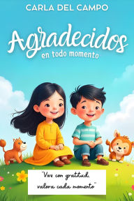 Title: Agradecidos en todo momento (Sembrando valores, #1), Author: Carla Del Campo