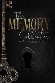 Title: The Memory Collector, Author: A. Wendeberg