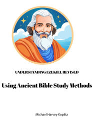 Title: Understanding Ezekiel Revised, Author: Michael Harvey Koplitz