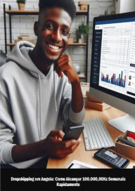 Title: Começando no Dropshipping - Como Fazer Seus Primeiros $100.000, Author: MoreKnow
