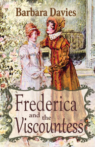 Title: Frederica and the Viscountess, Author: Barbara Davies