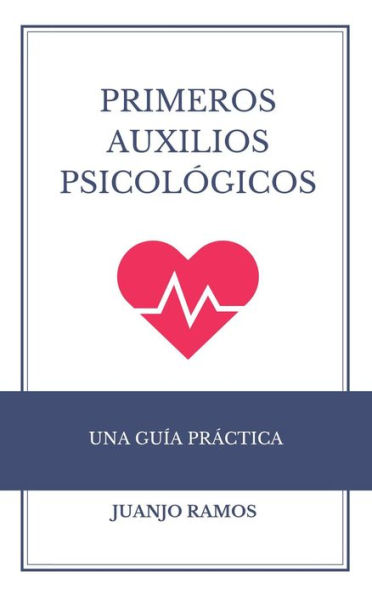 Primeros auxilios psicológicos: una guía práctica