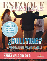 Title: ¿Bullying? Aprende a jugar para disolver el acoso (Enfoque Familiar, #4), Author: Karla Maldonado Cabieses