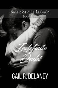 Title: Indefinite Doubt (Baker Street Legacy, #3), Author: Gail R. Delaney