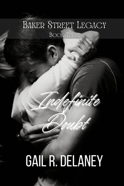 Indefinite Doubt (Baker Street Legacy, #3)