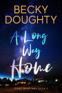 A Long Way Home (Come What May, #2)