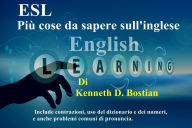 Title: ESL Più cose da sapere sull'inglese, Author: Kenneth D. Bostian