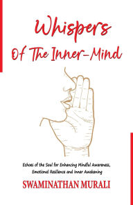 Title: Whispers of The Inner Mind, Author: SWAMINATHAN MURALI