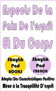 Title: Aspects De La Paix De L'esprit Et Du Corps, Author: ShaykhPod French