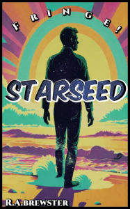 Title: Starseed (Fringe!), Author: R.A. Brewster