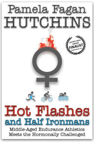 Title: Hot Flashes and Half Ironmans, Author: Eric Hutchins