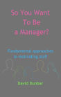 So You Want To Be a Manager?