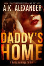 Daddy's Home (A Holly Jennings Thriller, #1)