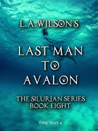 Title: Last Man to Avalon (The Silurian, #8), Author: L.A. Wilson