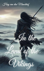 Title: In the Land of the Vikings, Author: Hay van den Munckhof