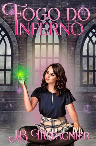 Title: Fogo do Inferno (Academia Fortuna, #2), Author: JB Trepagnier