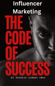 Title: The Code of Success, Author: Douglas Albert Amos