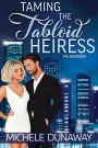 Taming the Tabloid Heiress (The Jacobsens, #1)