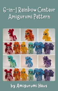 Title: 6-in-1 Rainbow Centaur Amigurumi Pattern, Author: Nova Eidos