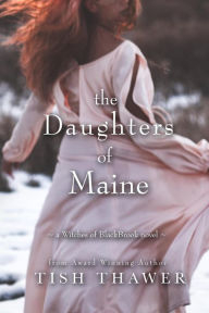 Title: The Daughters of Maine (The Witches of BlackBrook, #2), Author: Tish Thawer