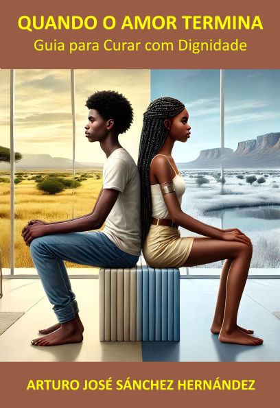 Quando o Amor Termina: Guia para Curar com Dignidade (A jornada do amor, #4)