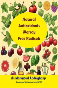 Title: Natural Antioxidants Warray Free Radicals, Author: Mahmoud Abdelghany