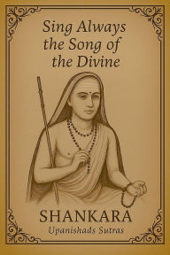Title: Sing Always the Song of the Divine, Author: Shankara