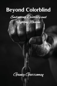 Title: Beyond Colorblind, Author: Ganiy Garromeq