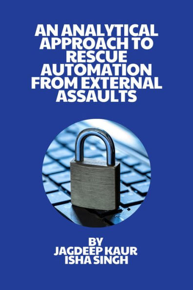 An Analytical Approach to Rescue Automation from External Assaults