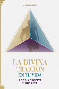 Title: La Divina Traición En Tu Vida, Author: Liliana Suárez