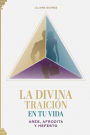 La Divina Traición En Tu Vida
