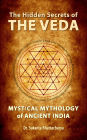 The Hidden Secrets of THE VEDA: Mystical Mythology of Ancient India