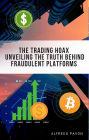 The Trading Hoax Unveiling the Truth Behind Fraudulent Platforms
