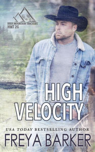 Title: High Velocity (High Mountain Trackers HMT 2G, #4), Author: Freya Barker