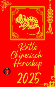 Title: Ratte Chinesisch Horoskop 2025, Author: Alina Rubi