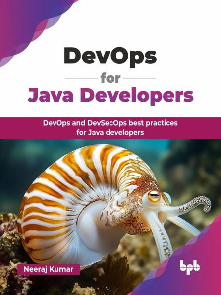 DevOps for Java Developers: DevOps and DevSecOps best practices for Java developers
