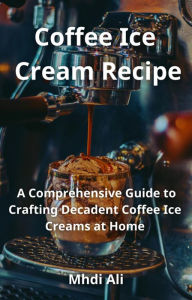 Title: Coffee Ice Cream, Author: Mhdi Ali