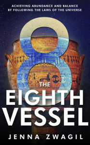 Title: The Eighth Vessel, Author: Jenna Zwagil